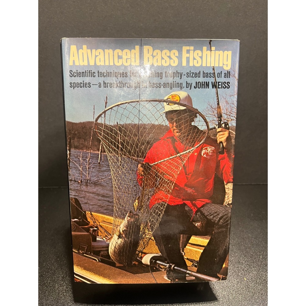 Advanced Bass Fishing John Weiss First Edition 1976 Hardcover Fishing Guide